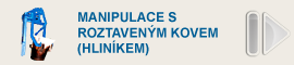 Manipulace s roztaveným kovem